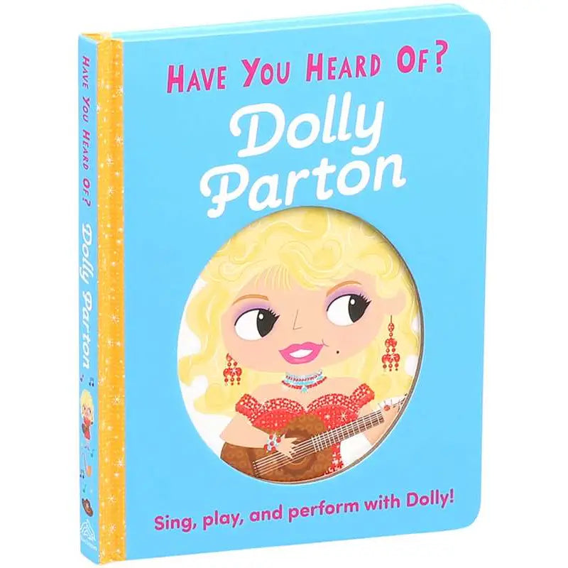 Have You Heard of Dolly Parton? By Editors of Silver Dolphin Books