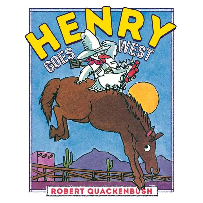 Henry Goes West By Robert Quackenbush