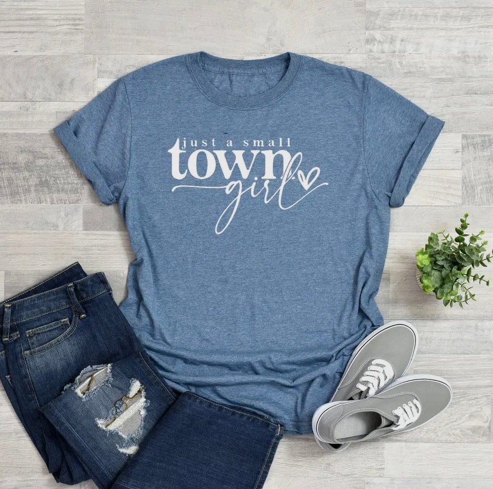 Just a Small Town Girl Tee