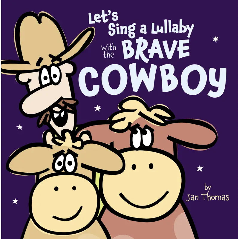 Let's Sing A Lullaby with the Brave Cowboy By Jan Thomas